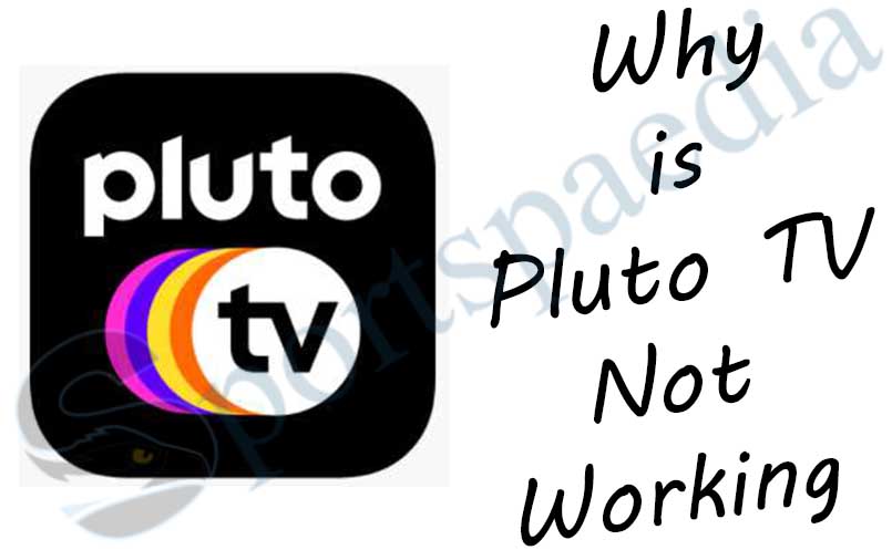 Why is Pluto TV Not Working?