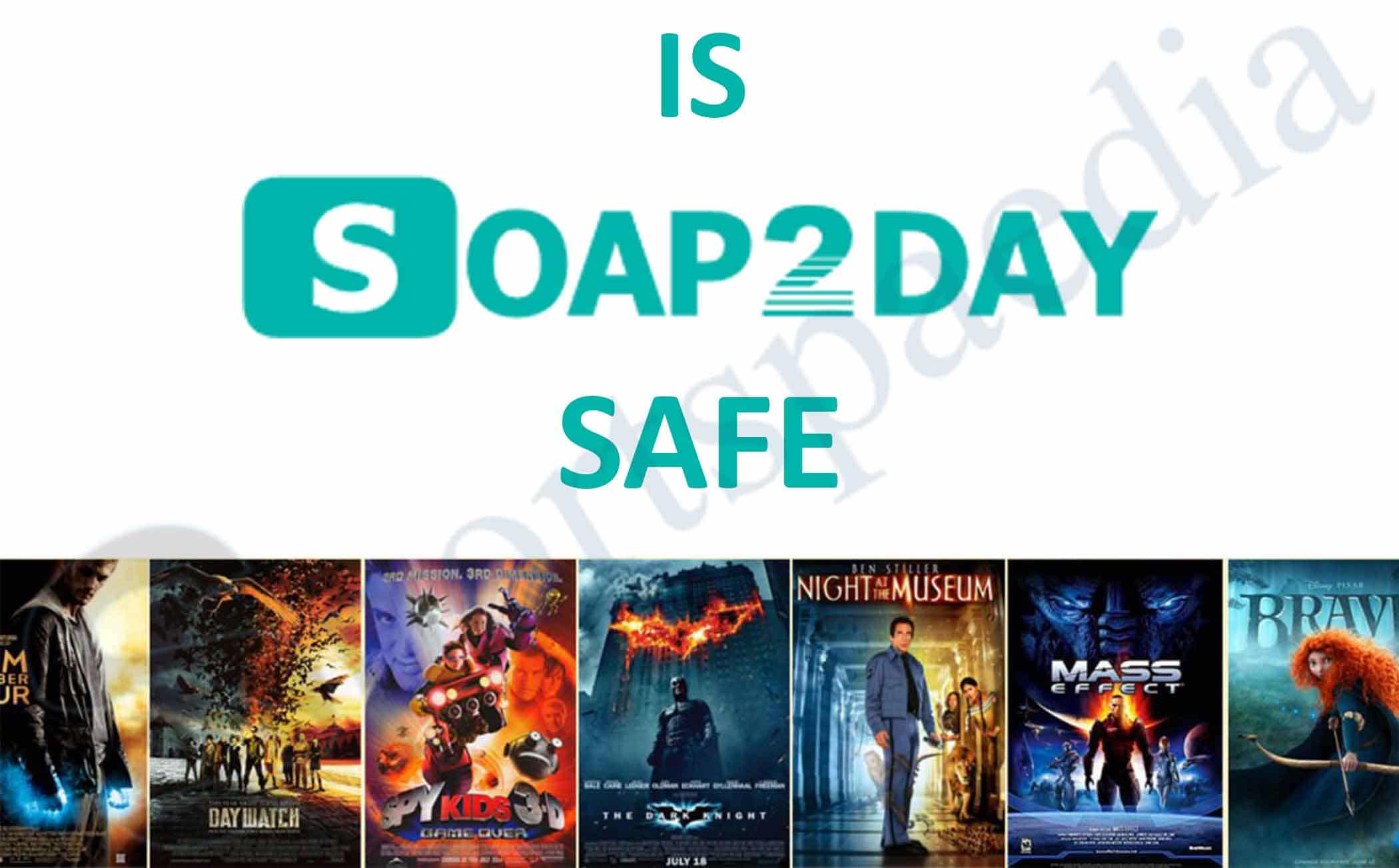Is Soap2Day Safe to Download & Watch Movies and TV Shows