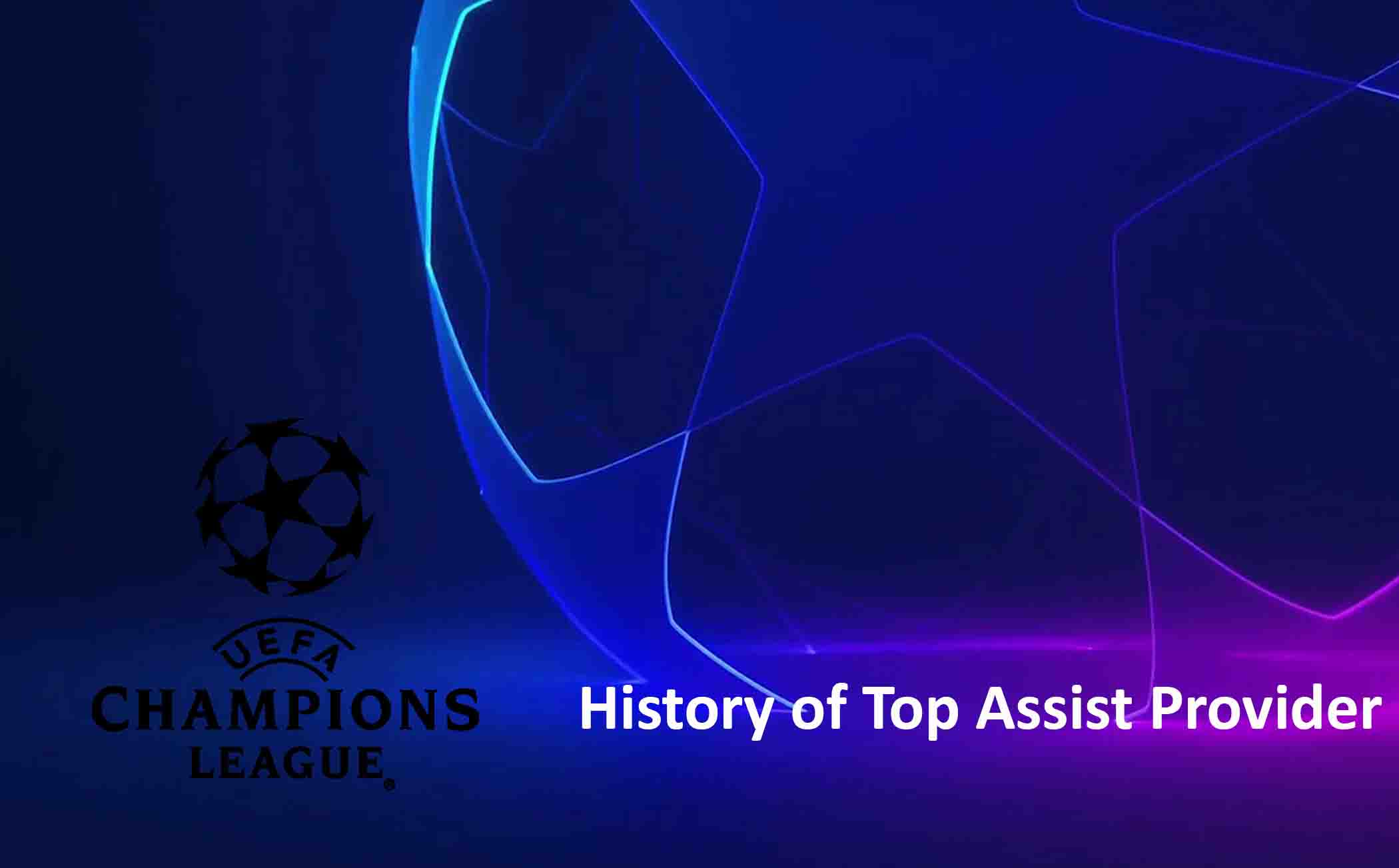 History of UEFA Champions League Top Assist Provider