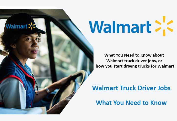 Walmart Truck Driver Jobs | What You Need to Know