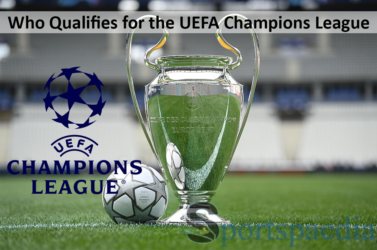 Who Qualifies for the UEFA Champions League